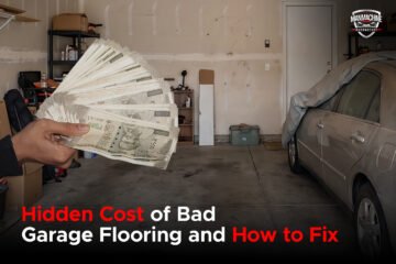 Hidden Cost of Bad Garage Flooring and How to Fix